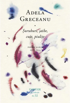 Șuruburi, șaibe, cuie, piulițe. Poeme alese (1997-2014)