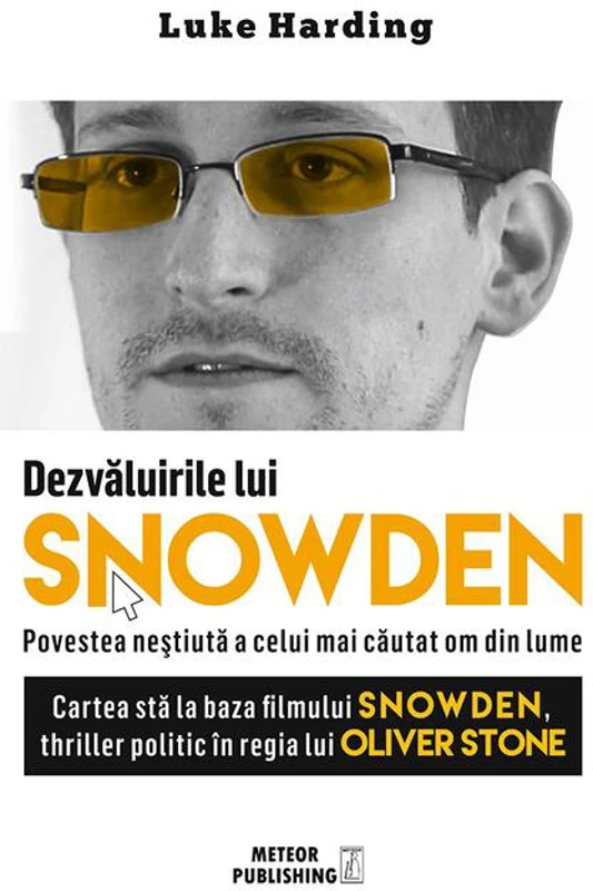 Dezvăluirile lui Snowden. Povestea neștiută a celui mai căutat om din lume