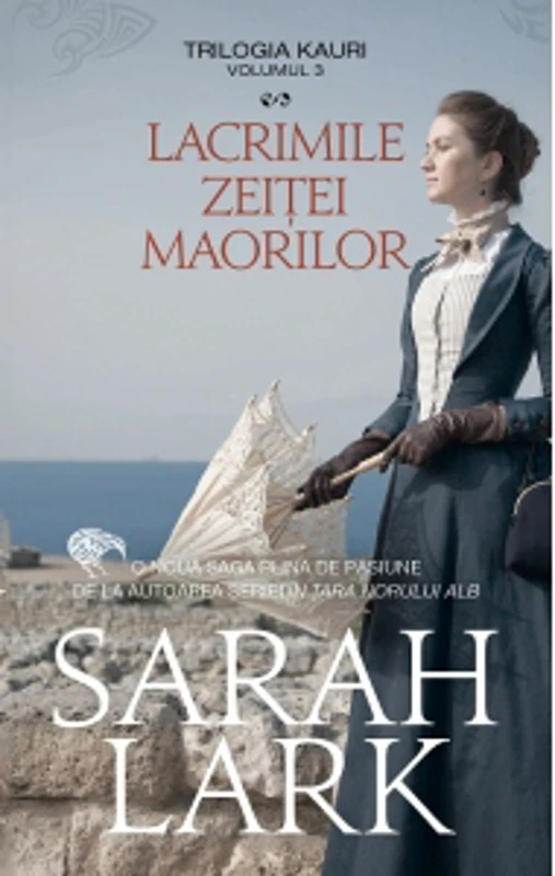 Lacrimile zeitei maorilor. Volumul 3 din trilogia Kauri