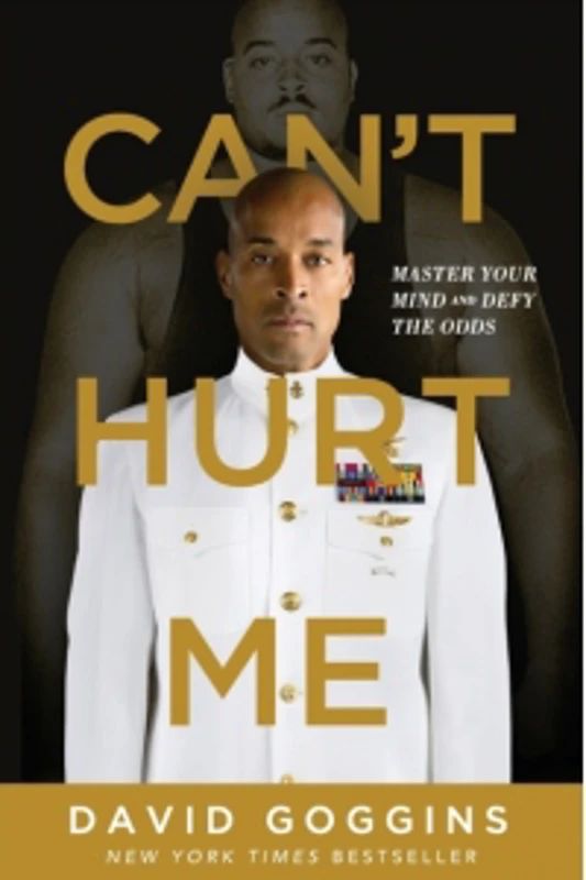 Can't Hurt Me : Master Your Mind and Defy the Odds
