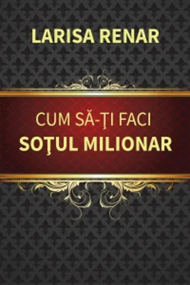 Cum sa-ti faci sotul milionar