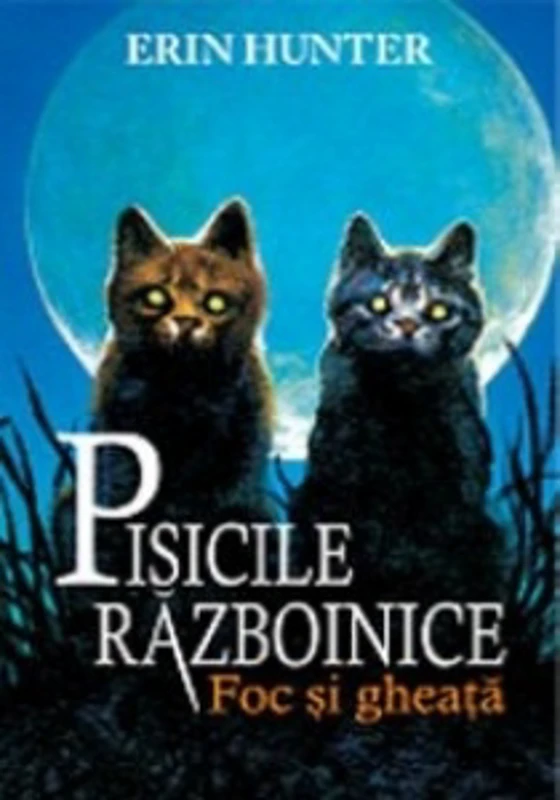 Pisicile razboinice. Cartea a II-a. Foc si gheata (volumul 2)