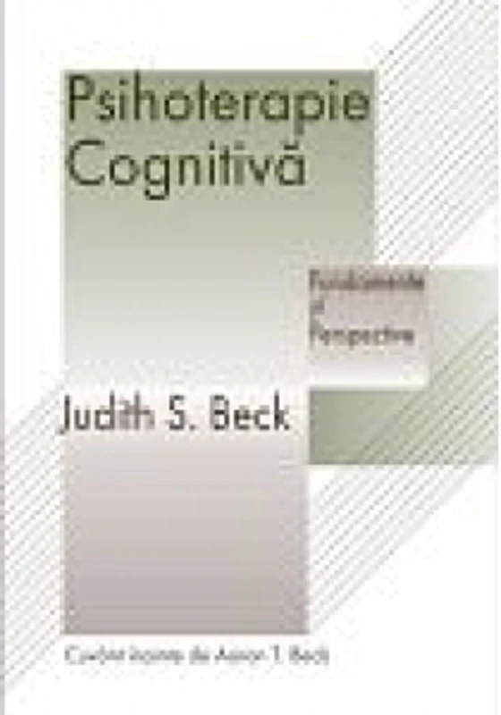 Psihoterapie cognitiva. Fundamente si perspective