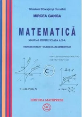Matematica. Manual pentru clasa a X-a. Trunchi comun + Curriculum diferentiat (TC + CD)