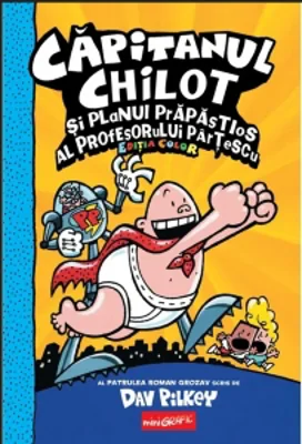 Capitanul Chilot si planul prapastios al profesorului Partescu volumul 4. Editia color