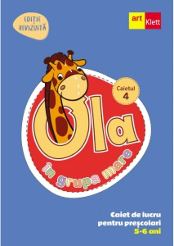 OLA in grupa mare. Caiet de lucru pentru prescolari, 5-6 ani (editie revizuita). Caiet 4