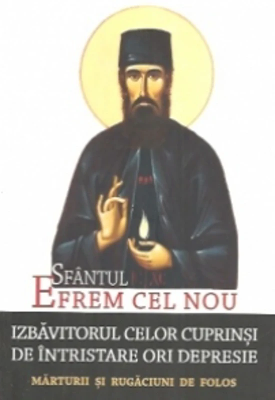 Sfantul Efrem cel Nou izbavitorul celor cuprinsi de intristare ori depresie