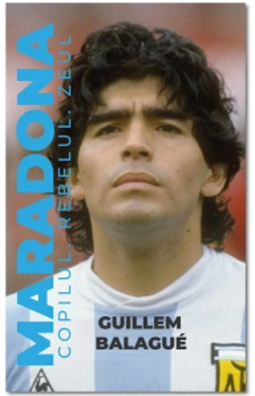 Maradona. Copilul, rebelul, zeul