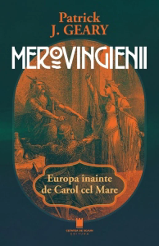 Merovigienii. Europa inainte de Carol cel Mare
