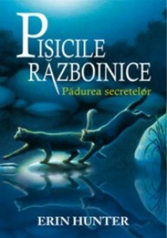 Pisicile razboinice. Cartea a III-a. Padurea secretelor (volumul 3)