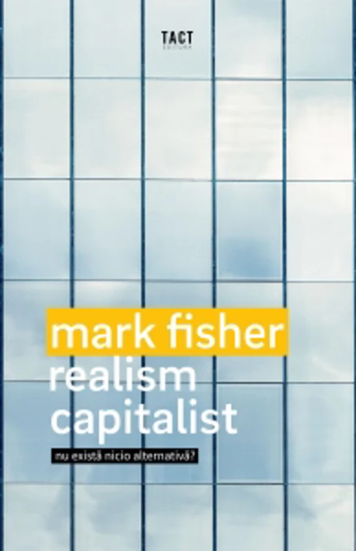 Realism capitalist. Nu exista nicio alternativa?
