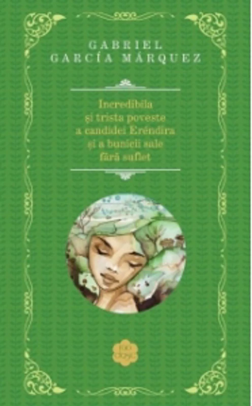 Incredibila si trista poveste a candidei Erendira si a bunicii sale fara suflet