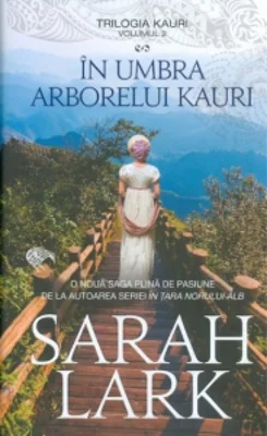 In umbra arborelui Kauri. Volumul 2 din trilogia Kauri
