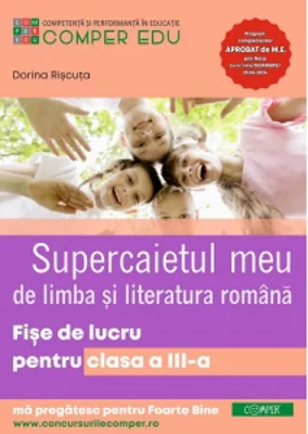 Supercaietul meu de limba si literatura romana. Fise de lucru pentru clasa a III-a