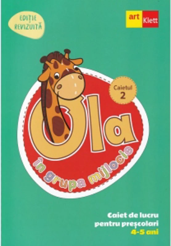 OLA in grupa mijlocie. Caiet de lucru pentru prescolari, 4-5 ani (editie revizuita). Caiet 2