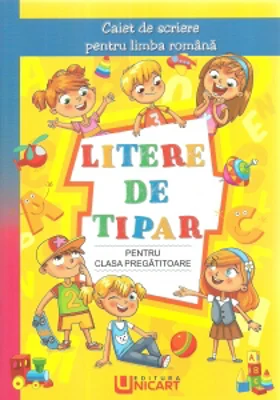 Litere de tipar pentru clasa pregatitoare. Caiet de scriere pentru limba romana