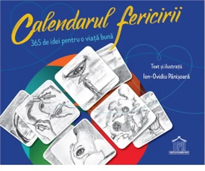 Calendarul fericirii. 365 de idei pentru o viata buna