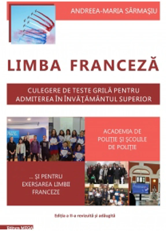 Limba franceza. Culegere de teste grila pentru admiterea in invatamantul superior, Academia de Politie si scolile de politie