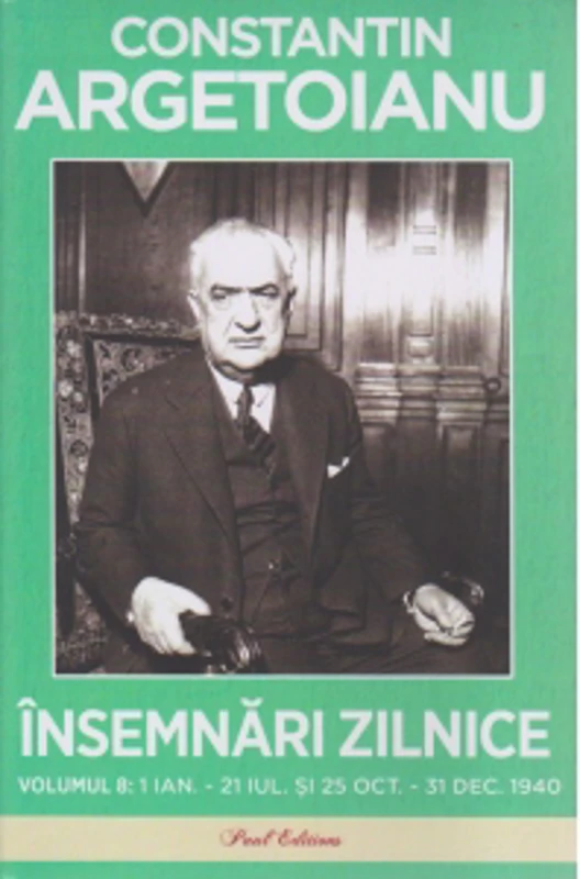 Insemnari zilnice Volumul 8. 1 ianuarie - 21 iulie si 25 octombrie - 31 decembrie 1940