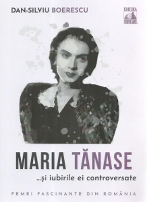 Maria Tanase si iubirile ei controversate