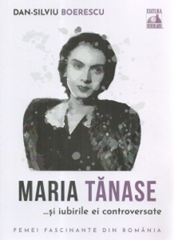 Maria Tanase si iubirile ei controversate