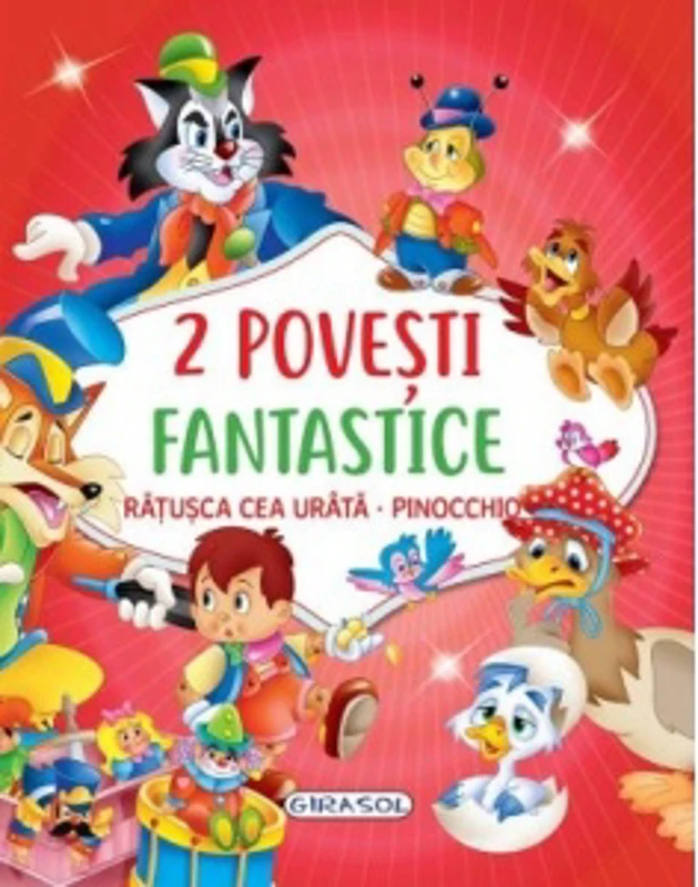 2 Povesti fantastice. Ratusca cea urata. Pinocchio