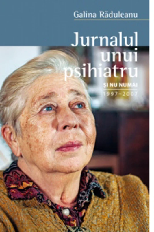 Jurnalul unui psihiatru. Si nu numai 1997-2007