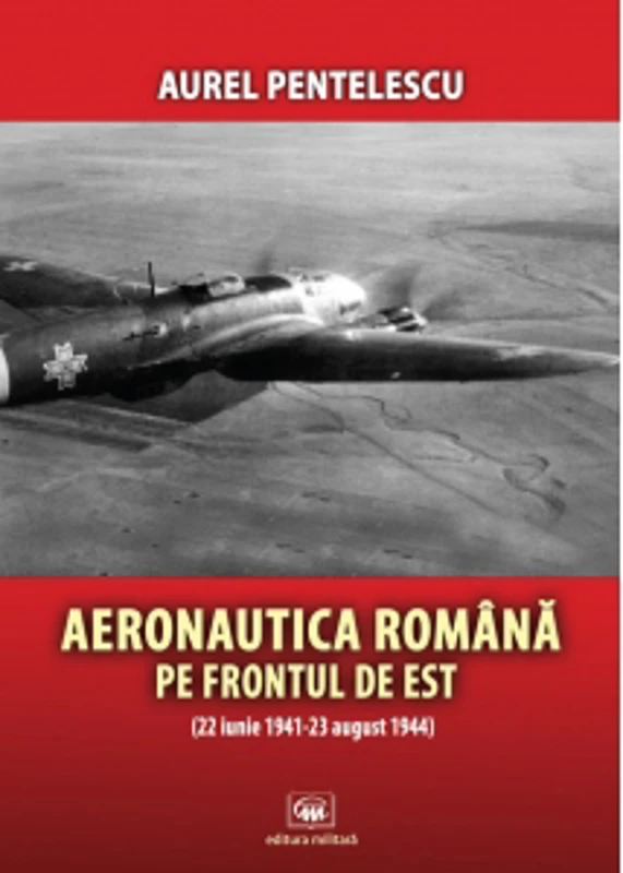 Aeronautica romana pe frontul de est (22 iunie 1941-23 august 1944)