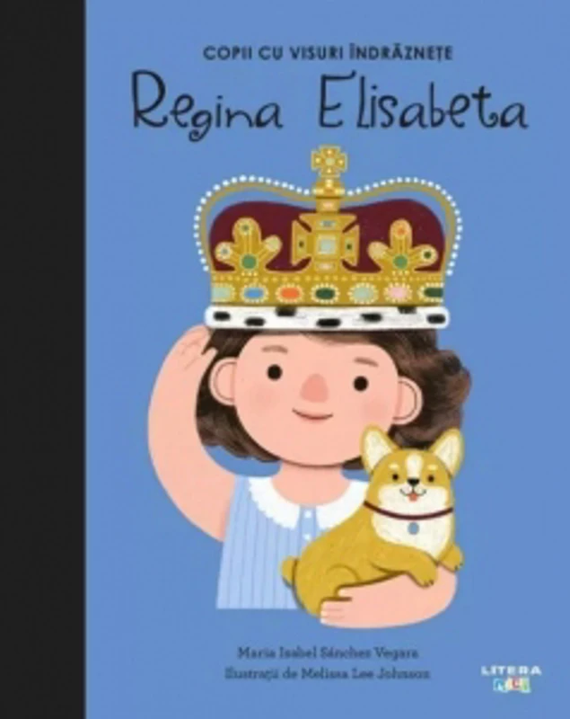 Regina Elisabeta. Volumul 15. Copii cu visuri indraznete