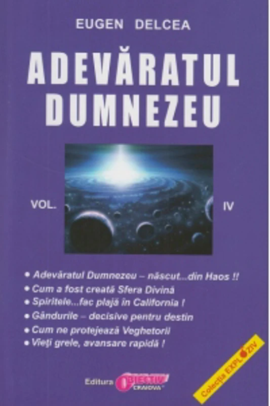 Adevaratul Dumnezeu. Volumul IV