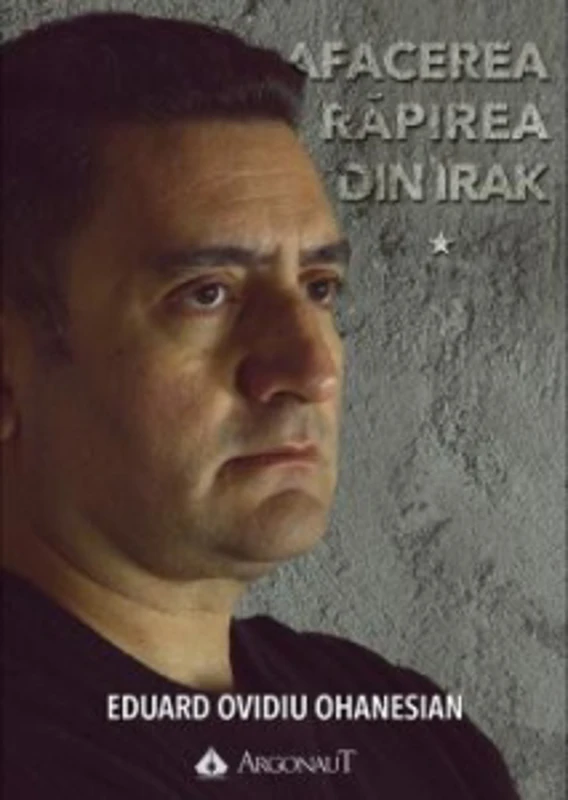 Afacerea Rapirea din Irak. Volumul 1+ volumul 2