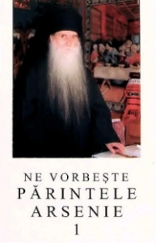 Ne vorbeste parintele Arsenie, volumul 1