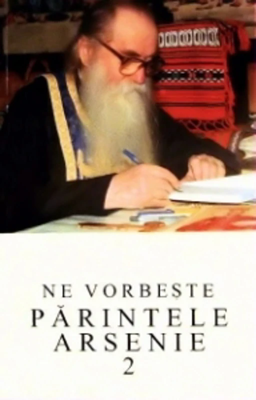 Ne vorbeste parintele Arsenie, volumul 2