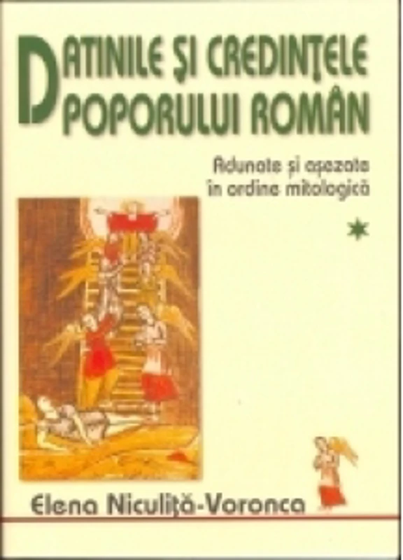 Datinile si credintele poporului roman (2 volume) - Adunate si asezate in ordine mitologica