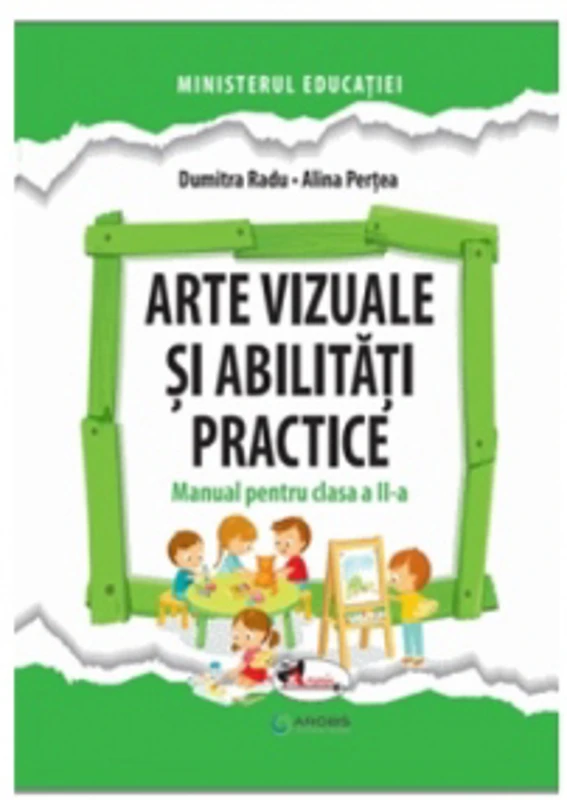 Arte vizuale si abilitati practice. Manual pentru clasa a II-a