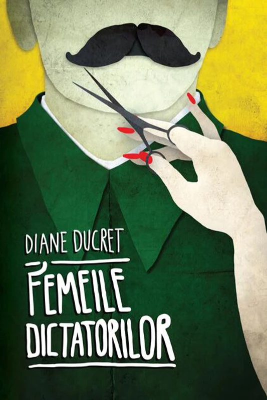 Femeile dictatorilor (Vol. 1)