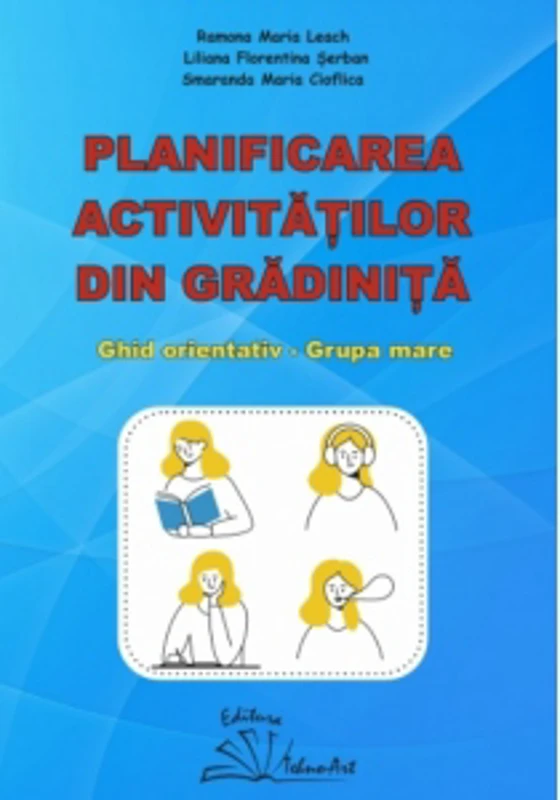 Planificarea activitatilor din gradinita. Ghid orientativ - grupa mare