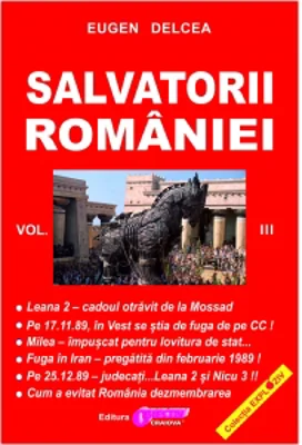 Salvatorii Romaniei. Volumul III (serie continuare la Securitatea si Mafia)