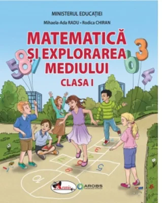 Matematica si explorarea mediului. Manual pentru clasa I