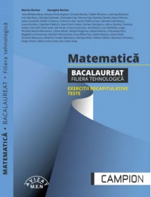 Matematica. Bacalaureat, filiera tehnologica. Exercitii recapitulative. Teste
