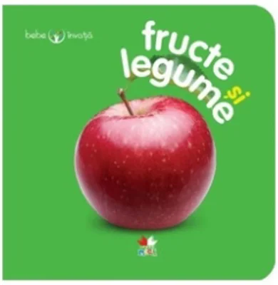 Fructe si legume. Bebe invata