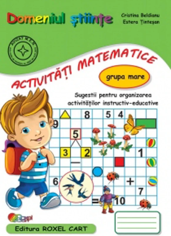 Domeniul Stiinte. Activitati Matematice - Grupa mare. Sugestii pentru organizarea activitatilor instructiv-educative