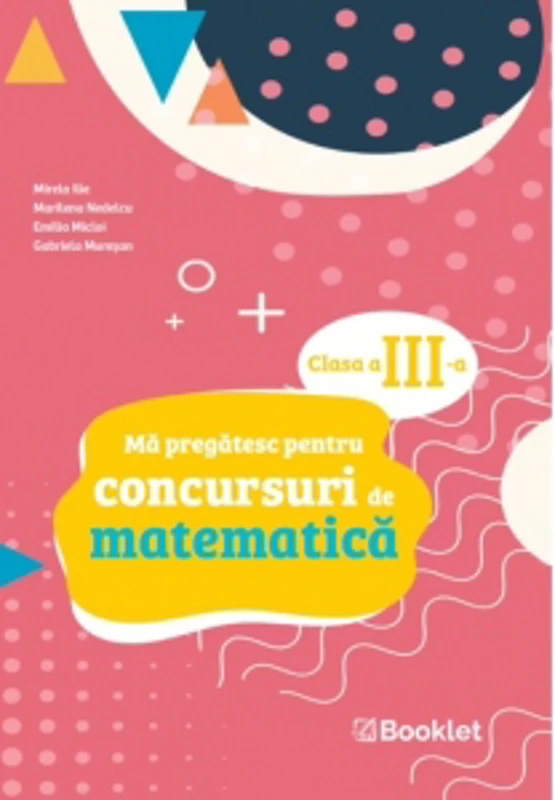 Ma pregatesc pentru concursuri de matematica. Clasa a III-a