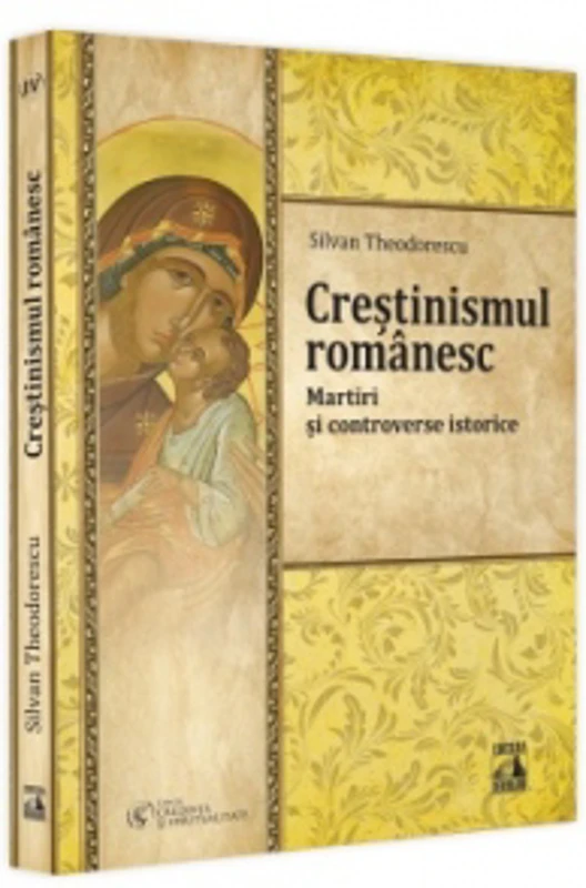 Crestinismul romanesc. Martiri si controverse istorice