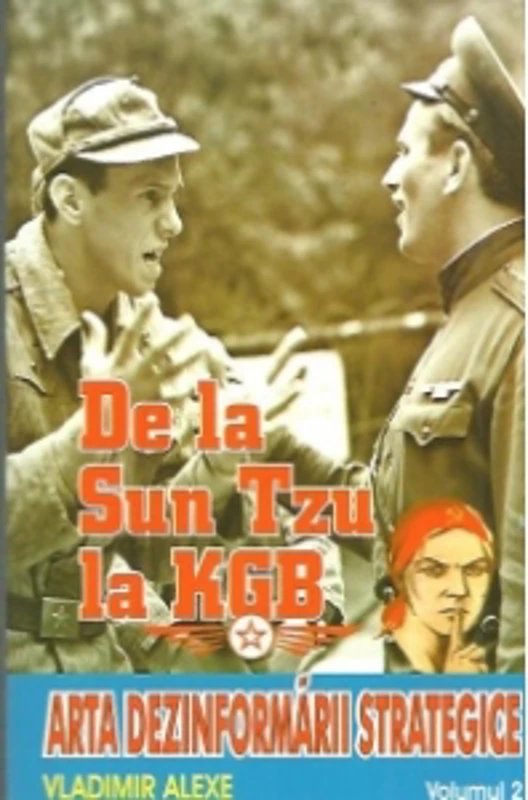 De la Sun tzu la KGB. Arta dezinformarii strategice - Volumul 2