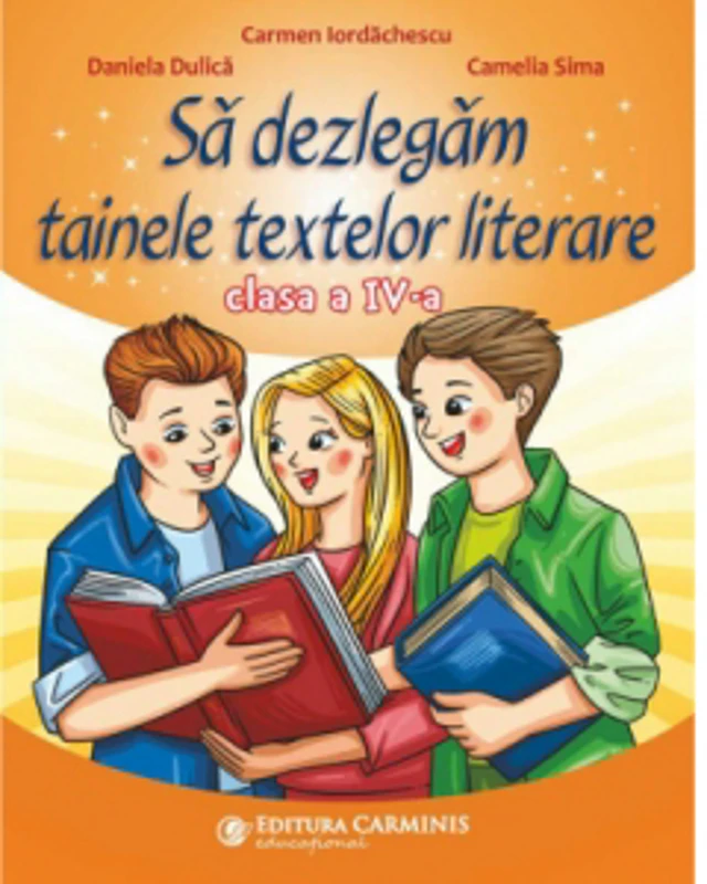 Sa dezlegam tainele textelor literare. Clasa a IV-a. L4AL