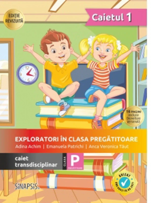 Exploratori in clasa pregatitoare. Caiet transdisciplinar pentru clasa pregatitoare. Caietul 1