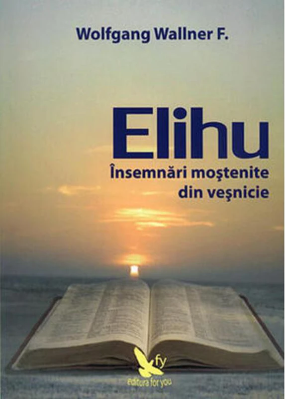 Elihu. Însemnări moștenite din veșnicie