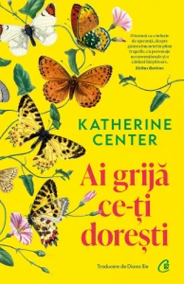 Ai grija ce-ti doresti