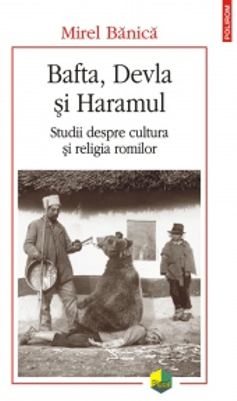 Bafta, Devla si Haramul. Studii despre cultura si religia romilor